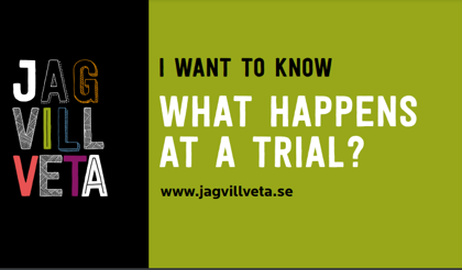 Broschyr på engelska: jagvillveta.se, I want to know - what happens at a trial? 